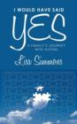 I Would Have Said Yes : A Family's Journey with Autism - Book