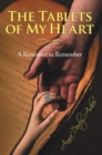 The Tablets of My Heart : "A Reminder to Remember" - eBook