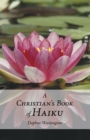 A Christian'S Book of Haiku - eBook