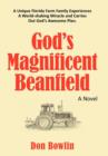 God's Magnificent Beanfield : A Unique Florida Farm Family Experiences A World-shaking Miracle and Carries Out God's Awesome Plan. - Book