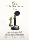 Yes, I Am Talking to You : Answering the Call of Christian Discipleship - eBook