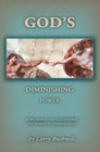 God's Diminishing Power : If We Don't Do It God's Way His Power Is Unavailable - eBook