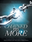 Chained No More : A Journey of Healing for Adult Children of Divorce: Participant Book - Book