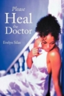 Please Heal the Doctor - Book