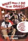 What Must I Do to Be Saved? : Preparing Youth to Receive the Promise - Book