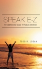 Speak E-Z : The Abbreviated Guide to Public Speaking - eBook
