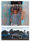 My Road to Kenya : A Story of Faith, Hope and Democracy in Action - eBook