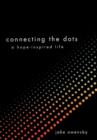 Connecting the Dots : A Hope-Inspired Life - Book