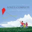 Love'S Complete : A Russian Adoption Journey - eBook