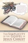 The Simplicity of the Gospel of Jesus Christ : The First Principles of the Oracles of God - Book