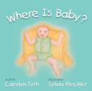 Where Is Baby? - Book