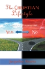 The Christian Lifestyle : A Biblical Perspective of Yes or No - eBook