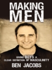 Making Men : Giving Boys a Clear Definition of Masculinity - eBook
