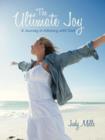 The Ultimate Joy : A Journey in Intimacy with God - Book