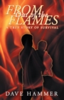 From out of the Flames : A True Story of Survival - eBook