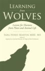 Learning from Wolves : Lessons for Humans from Plant and Animal Life - eBook