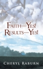 Faith-Yes! Results-Yes! - eBook