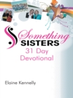 Something Sisters : 31 Day Devotional - eBook