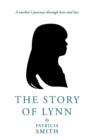The Story of Lynn : A Mother's Journey Through Love and Loss - Book