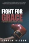 Fight for Grace : It's Time to Roll Up Your Sleeves - Book