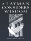 A Layman Considers Wisdom - eBook