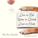 Live to Eat Wine to Drink Love to Cook - Book
