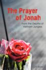The Prayer of Jonah : From the Depths of Vietnam Jungles - Book