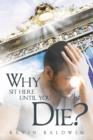 Why Sit Here Until You Die? - Book
