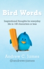 Bird Words : Inspirational Thoughts for Everyday Life in 140 Characters or Less - eBook