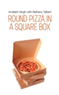 Round Pizza in a Square Box - Book