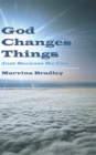 God Changes Things : Just Because He Can - eBook