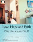 Love, Hope and Faith Play Seek and Find! : A Positive Word, Horse in the House Series Book. - Book