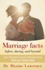 Marriage Facts Before, During, and Beyond : The Highest Human Relationship What You Should Know - eBook