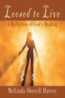 Loosed to Live : A Reflection of God'S Healing - eBook