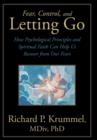 Fear, Control, and Letting Go : How Psychological Principles and Spiritual Faith Can Help Us Recover from Our Fears - Book