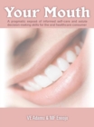 Your Mouth : A Pragmatic Expose of Informed Self-Care & Astute Decision-Making Skills for the Oral Healthcare Consumer - eBook