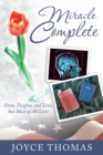 Miracle Complete : Focus, Forgive, and Live, but Most of All Love - eBook
