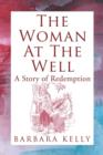 The Woman at the Well : A Story of Redemption - Book