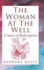 The Woman at the Well : A Story of Redemption - Book