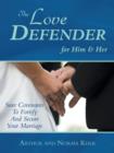 The Love Defender : Sure Covenants To Fortify And Secure Your Marriage - Book