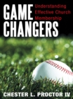 Game Changers : Understanding Effective Church Membership - eBook