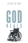 God Heals - eBook