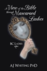 A View of the Bible Through Mascaraed Lashes : B.C. Ladies - eBook