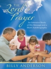 The Lord's Prayer : An Intensive Study of His Message and a Short Autobiography - eBook