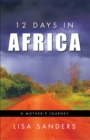 12 Days in Africa : A Mother's Journey - eBook