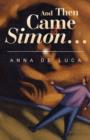 And Then Came Simon ... - Book