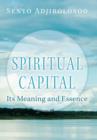 Spiritual Capital : Its Meaning and Essence - Book
