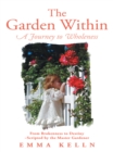 The Garden Within : A Journey to Wholeness - eBook