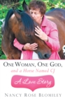 One Woman, One God, and a Horse Named Cj-A Love Story - eBook