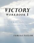 Victory Workbook I : A Bible Study for Victorious Living - Book